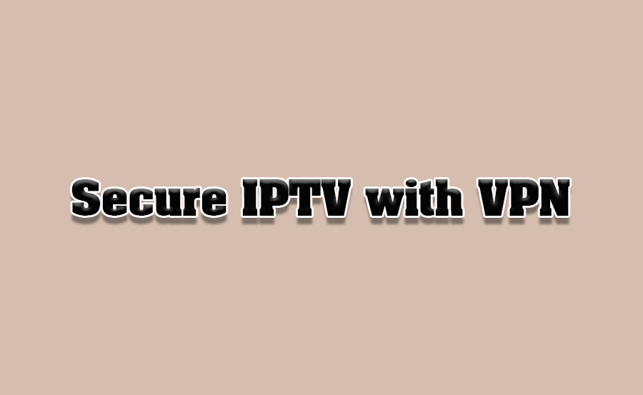 Using a VPN for Secure IPTV on Formuler Z11 Box